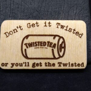 Don't Get it Twisted Laser Engraved Keychain