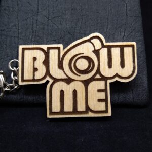 Blow Me Laser Engraved Keychain