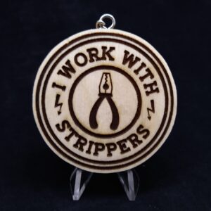 I Work With Strippers Laser Engraved Keychain