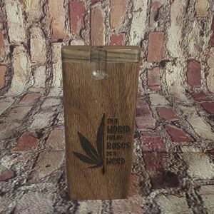 World full of Roses be a Weed Dugout One Hitter Laser Engraved